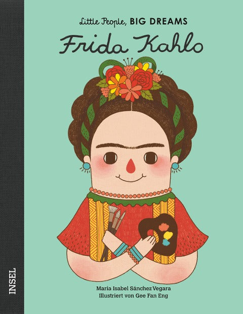 Frida Kahlo: Little People, Big Dreams